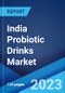 India Probiotic Drinks Market: Industry Trends, Share, Size, Growth, Opportunity and Forecast 2023-2028 - Product Image