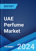 UAE Perfume Market: Industry Trends, Share, Size, Growth, Opportunity and Forecast 2023-2028- Product Image