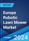 Europe Robotic Lawn Mower Market Report by Lawn Size, End-User, Technology, Distribution Channel, and Country 2024-2032- Product Image