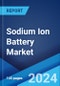 Sodium Ion Battery Market: Global Industry Trends, Share, Size, Growth, Opportunity and Forecast 2023-2028 - Product Image