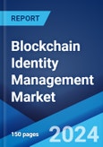 Blockchain Identity Management Market: Global Industry Trends, Share, Size, Growth, Opportunity and Forecast 2023-2028- Product Image