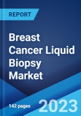 Breast Cancer Liquid Biopsy Market: Global Industry Trends, Share, Size, Growth, Opportunity and Forecast 2023-2028- Product Image