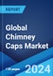 Global Chimney Caps Market Report by Type, Material, Distribution Channel, Application, and Region 2024-2032 - Product Thumbnail Image