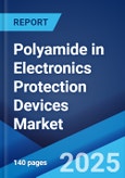 Polyamide in Electronics Protection Devices Market 2025-2033- Product Image