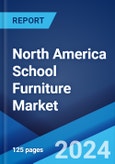 North America School Furniture Market: Industry Trends, Share, Size, Growth, Opportunity and Forecast 2023-2028- Product Image
