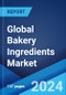 Global Bakery Ingredients Market Report by Product Type, Application, End Use Sector, and Region 2024-2032 - Product Thumbnail Image