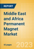 Middle East and Africa (MEA) Permanent Magnet Market Summary, Competitive Analysis and Forecast to 2027- Product Image