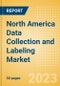 North America Data Collection and Labeling Market Summary, Competitive Analysis and Forecast to 2027 - Product Thumbnail Image