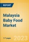Malaysia Baby Food Market Size by Categories, Distribution Channel, Market Share and Forecast to 2028 - Product Image