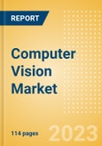 Computer Vision Market Size, Share, Trends and Analysis by Vertical (IT and Telecom, BFSI, Healthcare, Government, Retail, Manufacturing, and Energy and Utilities), Region and Segment Forecasts, 2023-2026- Product Image