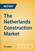 The Netherlands Construction Market Size, Trends, and Forecasts by Sector - Commercial, Industrial, Infrastructure, Energy and Utilities, Institutional and Residential Market Analysis, 2023-2027- Product Image