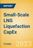 Small-Scale LNG Liquefaction Capacity and Capital Expenditure (CapEx) Forecast by Region, Key Countries, Companies and Projects (New Build, Expansion, Planned and Announced), 2023-2027- Product Image