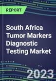 2023 South Africa Tumor Markers Diagnostic Testing Market Assessment - Oncogenes, Biomarkers, GFs, CSFs, Hormones, Stains, Lymphokines - 2022 Competitive Shares and Strategies- Product Image