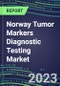 2023 Norway Tumor Markers Diagnostic Testing Market Assessment - Oncogenes, Biomarkers, GFs, CSFs, Hormones, Stains, Lymphokines - 2022 Competitive Shares and Strategies - Product Image