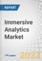 Immersive Analytics Market by Offering (Hardware, Solutions, Services), End-use Industry (Healthcare, Construction, Automotive & Transportation, Media & Entertainment), Application, and Region - Global Forecast to 2028 - Product Image