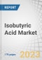 Isobutyric Acid Market by Type (Synthetic, Renewable), End-Use (Animal Feed, Chemical Intermediates, Food & Flavors, Pharmaceuticals), and Region (Asia Pacific, Europe, North America, Rest of the World) - Global Forecast to 2028 - Product Thumbnail Image