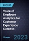 Growth Opportunities in the Voice of Employee Analytics for Customer Experience Success - Product Image