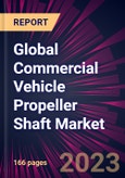 Global Commercial Vehicle Propeller Shaft Market 2023-2027- Product Image