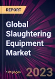 Global Slaughtering Equipment Market 2023-2027- Product Image