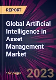 Global Artificial Intelligence in Asset Management Market 2023-2027- Product Image