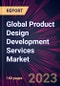 Global Product Design Development Services Market 2023-2027 - Product Image