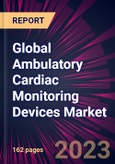 Global Ambulatory Cardiac Monitoring Devices Market 2023-2027- Product Image