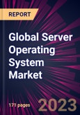 Global Server Operating System Market 2023-2027- Product Image