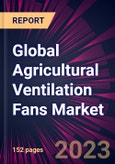 Global Agricultural Ventilation Fans Market 2023-2027- Product Image