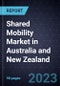 Strategic Analysis of Shared Mobility Market in Australia and New Zealand - Product Image