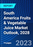 South America Fruits & Vegetable Juice Market Outlook, 2028- Product Image