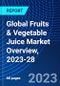 Global Fruits & Vegetable Juice Market Overview, 2023-28 - Product Thumbnail Image