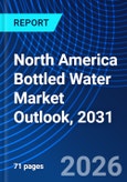 North America Bottled Water Market Outlook, 2031- Product Image