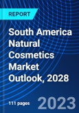 South America Natural Cosmetics Market Outlook, 2028- Product Image