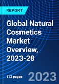 Global Natural Cosmetics Market Overview, 2023-28- Product Image