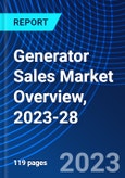Generator Sales Market Overview, 2023-28- Product Image