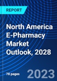 North America E-Pharmacy Market Outlook, 2028- Product Image