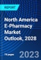 North America E-Pharmacy Market Outlook, 2028 - Product Image