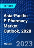 Asia-Pacific E-Pharmacy Market Outlook, 2028- Product Image