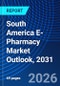 South America E-Pharmacy Market Outlook, 2031 - Product Thumbnail Image