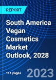 South America Vegan Cosmetics Market Outlook, 2028- Product Image