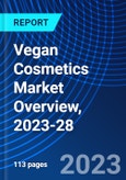 Vegan Cosmetics Market Overview, 2023-28- Product Image