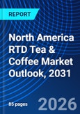 North America RTD Tea & Coffee Market Outlook, 2031- Product Image