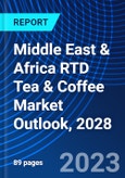 Middle East & Africa RTD Tea & Coffee Market Outlook, 2028- Product Image