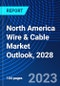 North America Wire & Cable Market Outlook, 2028 - Product Image