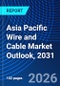 Asia Pacific Wire and Cable Market Outlook, 2031 - Product Thumbnail Image