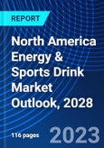 North America Energy & Sports Drink Market Outlook, 2028- Product Image