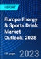 Europe Energy & Sports Drink Market Outlook, 2028 - Product Image