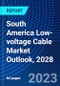 South America Low-voltage Cable Market Outlook, 2028 - Product Thumbnail Image