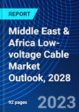 Middle East & Africa Low-voltage Cable Market Outlook, 2028- Product Image