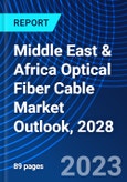 Middle East & Africa Optical Fiber Cable Market Outlook, 2028- Product Image